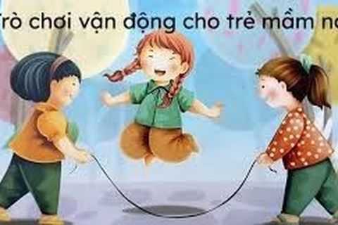 Một số trò chơi vận động cho trẻ 5-6 tuổi