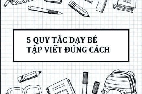 5 QUI TẮC CHA MẸ NHẤT ĐỊNH PHẢI ÁP DỤNG  ĐỂ DẠY CON VIẾT ĐÚNG CÁCH
