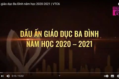 Dấu ấn giáo dục Ba Đình năm học 2020-2021 | VTC6