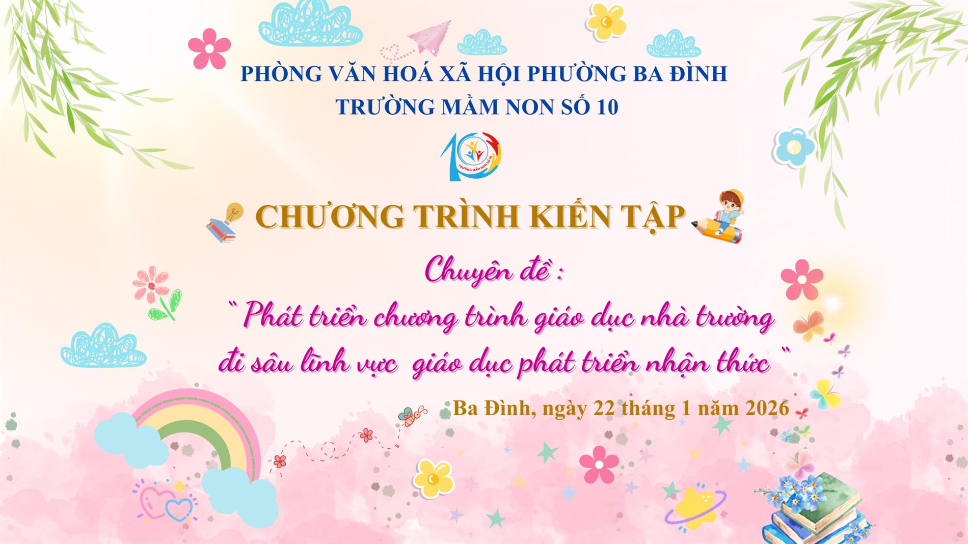 TRƯỜNG MẦM NON SỐ 10, KIẾN TẬP CHUYÊN ĐỀ PHÁT TRIỂN CHƯƠNG TRÌNH – ĐI SÂU LĨNH VỰC PHÁT TRIỂN NHẬN THỨC CHO TRẺ MẦM NON